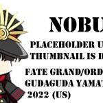 [Fate Grand/Order (N/A)]  GUDAGUDA Yamataikoku 2022 (US)