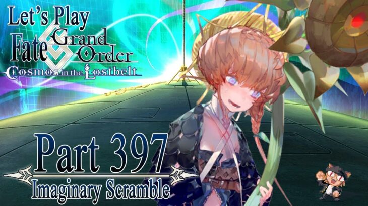 Let’s Play Fate / Grand Order – Part 397 [Imaginary Scramble]