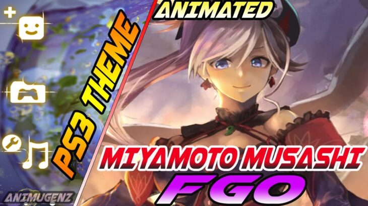 『PS3』Fate Grand/Order | Miyamoto Musashi Animated PS3 Theme DOWNLOAD! Request #32