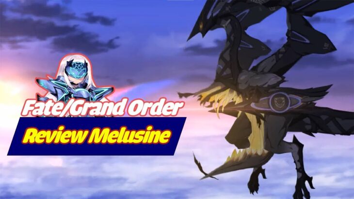 Fate/Grand Order : Review Melusine