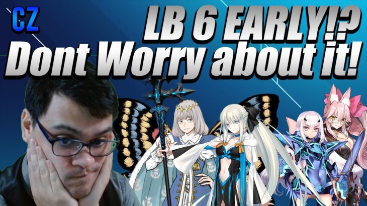 FGO EN LB6 Early? Don’t Worry about it!