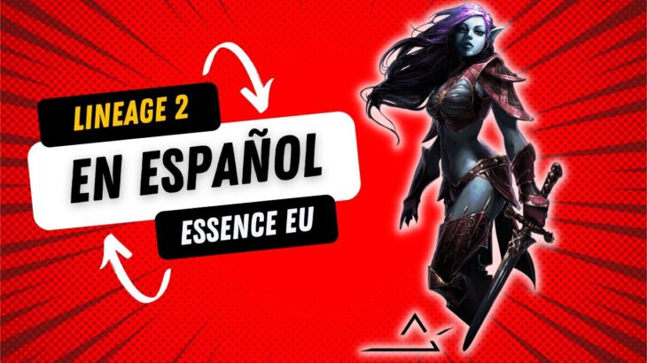 LINEAGE 2 ESSENCE EN ESPAÑOL – INSTALAR 4GAMES – OFICIAL EUROPEO