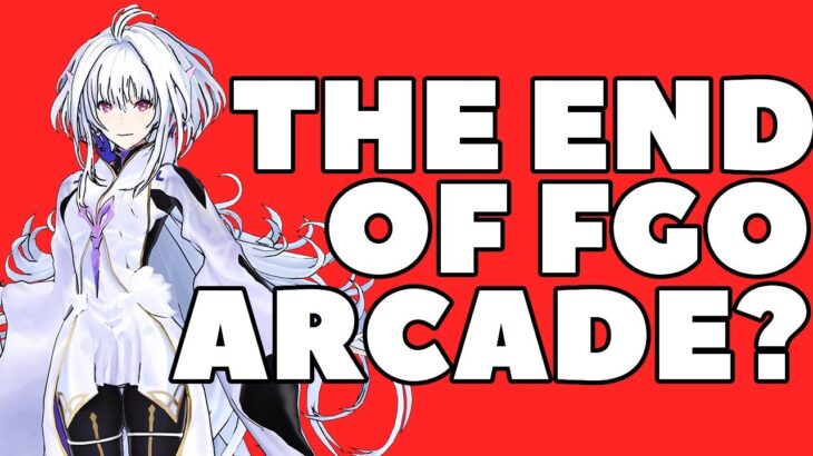 FGO Arcade May Be On Its Last Legs…..