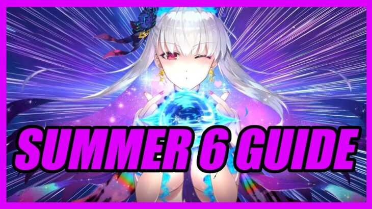 Summer 6 Event Guide (Fate/Grand Order)