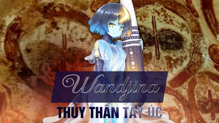 「wandjina」 từ văn hoá tây úc tới 『fate/grand order』