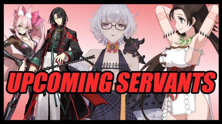 Upcoming Servants to Look Out For (Fate/Grand Order)