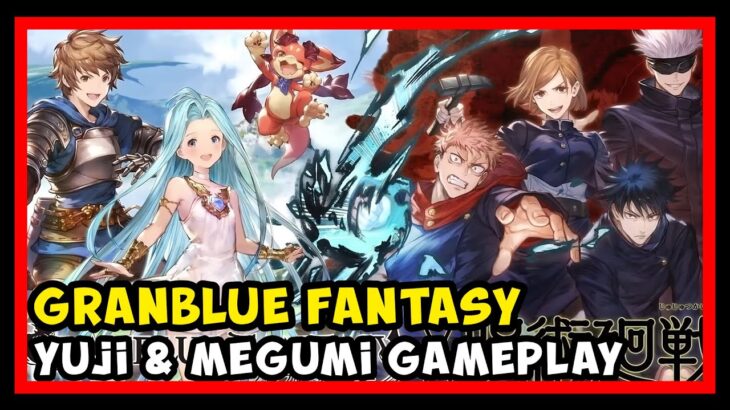 GranBlue Fantasy x Jujutsu Kaisen [グランブルーファンタジー x 呪術廻戦] (Mobile) Yuji & Megumi Gameplay