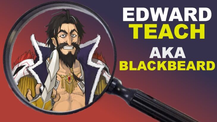 How Accurate is FGO’s Blackbeard?