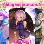 Ranking FGO Extra Class Final Ascensions 1