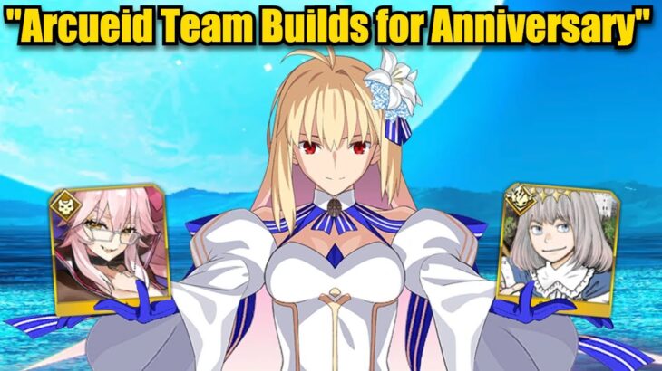 [FGO] “Arcueid Teams I often use in preparation for Anniversary”