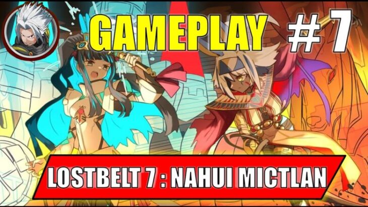 ¡¡LOSTBELT 7 NAHUI MICTLAN!! – TLALOC VS  NITOCRIS ALTER – FGO NA