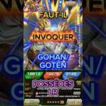 FAUT-IL INVOQUER SUR GOHAN/GOTEN SSJ GT POSSÉDÉS INT LR ?!