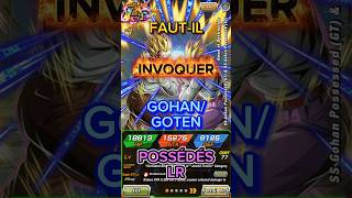 FAUT-IL INVOQUER SUR GOHAN/GOTEN SSJ GT POSSÉDÉS INT LR ?!